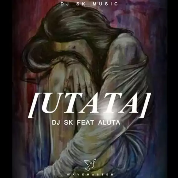 DJ SK x Aluta - uTata (Main Mix)